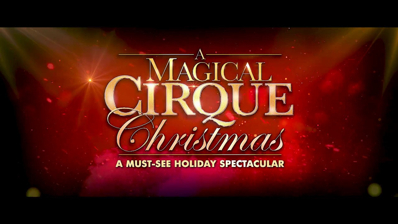 a magical cirque christmas 2021